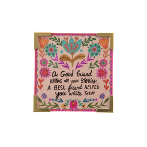 2.5" A Good Friend Knows All Your Stories A Best Friend Helped You Write Them Corner Magnet with Cardboard Easel