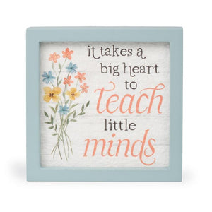 6" x 6" It Takes A Big Heart to Teach Little Minds Wood Sentiment Frame