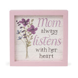 6" x 6" Mom Always Listens With Her Heart Wood Sentiment Frame