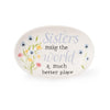 6" x 4" Sisters Make The World A Much Better Place Trinket Tray