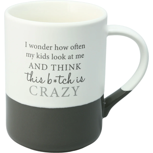 My Kids Think This B*tch is Crazy 18oz. Mug