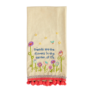 Friends are the Flowers in the Garden of Life Linen Embroidered Hand Towel with Pompom Trim