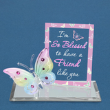 I'm So Blessed to Have a Friend Like You Butterfly