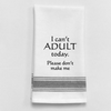 I can't ADULT today. Please don't make me Kitchen Towel