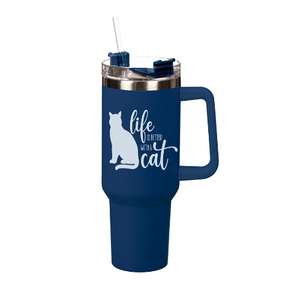 40 Oz. Stainless Steel Tall Cup with Straw Life is Better With A Cat