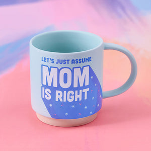 Hallmark Let's Just Assume Mom Is Right Mug, 16 oz.