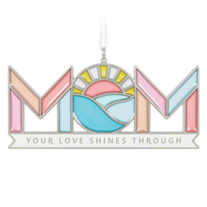 Hallmark Mom's Love Shines Metal Ornament