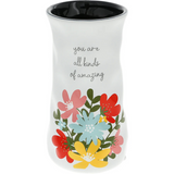 You Are All Kinds of Amazing 6.5" Flower Vase