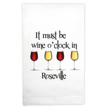 Kitchen Towel It Must Be Wine O'Clock in Roseville